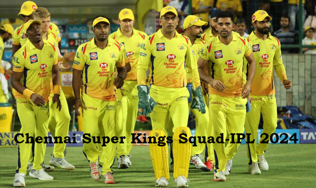 Chennai Super Kings Squad IPL 2024