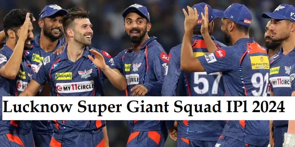 Lucknow Super Giant's Squad IPL 2024