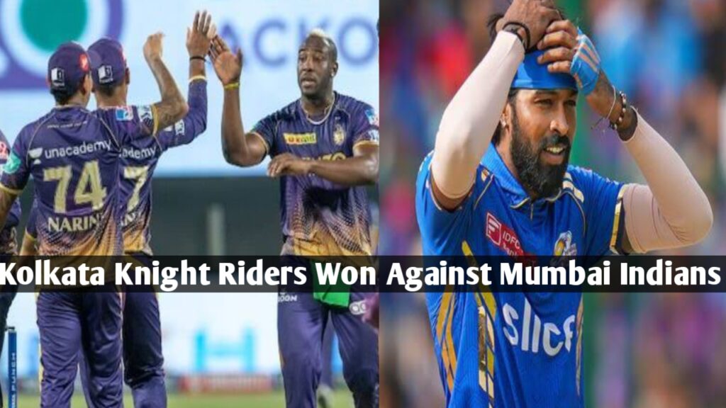 Today Match : Kolkata Knight Riders Won Against Mumbai Indians IPL 2024