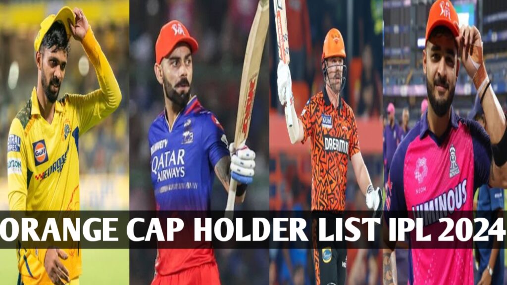 Orange Cap Holder List, Highest Run Scorer IPL 2024