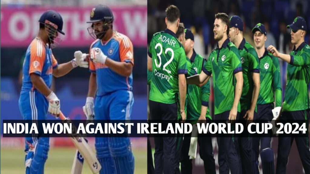 IND vs IRE Match Result World Cup 2024